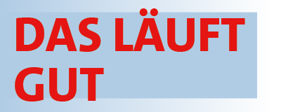 Das läuft gut